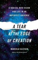 Couverture du livre « A Tear at the Edge of Creation » de Marcelo Gleiser aux éditions Free Press