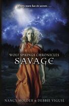 Couverture du livre « Wolf Springs Chronicles: Savage » de Debbie Viguie aux éditions Rhcb Digital