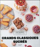 Couverture du livre « Grands classiques sucrés » de Eva Harlé aux éditions Hachette Pratique