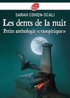 Couverture du livre « Les dents de la nuit ; petite anthologie vampirique » de Sarah Cohen-Scali aux éditions Le Livre De Poche Jeunesse