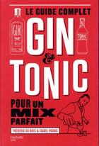 Couverture du livre « Le guide complet du gin » de Isabel Boons et Du Bois-F aux éditions Hachette Pratique