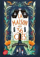 Couverture du livre « La maison aux 36 clés Tome 1 » de Nadine Debertolis aux éditions Le Livre De Poche Jeunesse