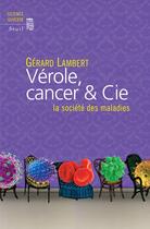 Couverture du livre « Vérole, cancer & Cie » de Gerard Lambert aux éditions Seuil