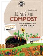 Couverture du livre « Cahier je fais mon compost » de Allan Shepherd et Bonduel aux éditions Larousse