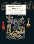 Couverture du livre « Le petit Larousse illustré de l'ésotérisme » de Massimo Centini aux éditions Larousse