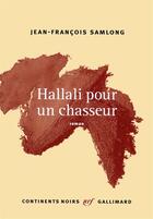 Couverture du livre « Hallali pour un chasseur » de Jean-Francois Samlong aux éditions Gallimard