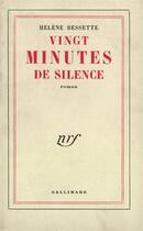 Couverture du livre « Vingt minutes de silence » de Helene Bessette aux éditions Gallimard