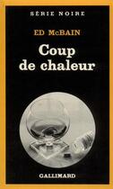 Couverture du livre « Coup de chaleur » de Mcbain/Piat aux éditions Gallimard