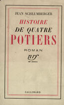 Couverture du livre « Histoire de quatre potiers » de Jean Schlumberger aux éditions Gallimard (patrimoine Numerise)