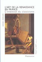 Couverture du livre « L'art de la renaissance en france » de Henri Zerner aux éditions Flammarion
