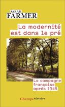 Couverture du livre « La modernité est dans le pré : La campagne française après 1945 » de Sarah Farmer aux éditions Flammarion