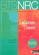 Couverture du livre « Relation client ; BTS NRC 1e et 2e années ; élève (edition 2007) » de Myriam Maserak aux éditions Nathan