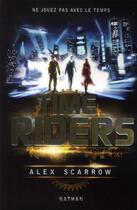 Couverture du livre « Time Riders Tome 1 » de Alex Scarrow aux éditions Nathan