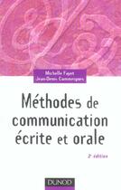 Couverture du livre « Methodes De Communication Ecrite Et Orale » de Michelle Fayet et Jean-Denis Commeignes aux éditions Dunod