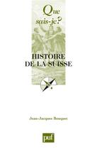 Couverture du livre « Histoire de la Suisse (7e édition) » de Jean-Jacques Bouquet aux éditions Que Sais-je ?