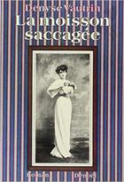 Couverture du livre « La moisson saccagee » de Vautrin Denyse aux éditions Denoel