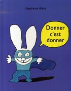 Couverture du livre « Donner c'est donner » de Stephanie Blake aux éditions Ecole Des Loisirs