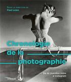 Couverture du livre « Chronologie de la photographie ; de la chambre noire à Instagram » de Paul Lowe aux éditions Eyrolles