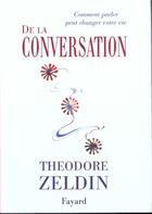 Couverture du livre « De La Conversation » de Zeldin Theodore aux éditions Fayard