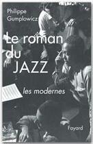 Couverture du livre « Le roman du jazz » de Gumplowicz-P aux éditions Fayard