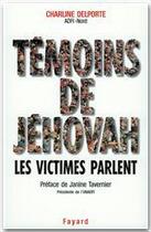 Couverture du livre « Témoins de Jehovah : les victimes parlent » de Charline Delporte aux éditions Fayard