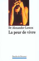 Couverture du livre « La peur de vivre » de Alexander Lowen aux éditions Desclee De Brouwer