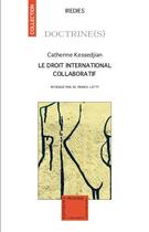 Couverture du livre « Le droit international collaboratif » de Catherine Kessedjian aux éditions Pedone