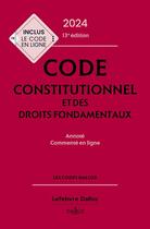 Couverture du livre « Code constitutionnel et des droits fondamentaux : annoté et commenté en ligne (édition 2024) » de Aurelien Baudu et Michel Lascombe aux éditions Dalloz