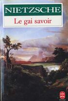 Couverture du livre « Le Gai Savoir » de Friedrich Nietzsche aux éditions Le Livre De Poche