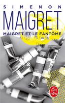 Couverture du livre « Maigret et le fantôme » de Georges Simenon aux éditions Le Livre De Poche