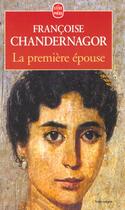 Couverture du livre « La première épouse » de Francoise Chandernagor aux éditions Le Livre De Poche