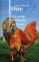 Couverture du livre « Un camp retranché en France » de Jean-Pierre Otte aux éditions Julliard