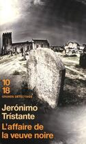 Couverture du livre « L'affaire de la veuve noire » de Jeronimo Tristante aux éditions 10/18