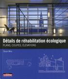 Couverture du livre « Détails de réhabilitation écologique » de Oscar Mira aux éditions Le Moniteur