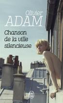 Couverture du livre « Chanson de la ville silencieuse » de Olivier Adam aux éditions J'ai Lu