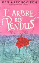 Couverture du livre « Le dernier apprenti sorcier Tome 6 : l'arbre des pendus » de Ben Aaronovitch aux éditions J'ai Lu