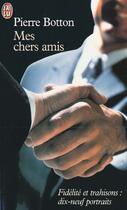 Couverture du livre « Chers amis (mes) » de Pierre Botton aux éditions J'ai Lu