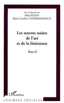 Couverture du livre « Les uvres noires de l'art et de la litterature » de Vanbremeersch M-C. aux éditions Editions L'harmattan