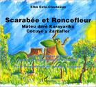 Couverture du livre « Scarabée et roncefleur ; mateu daré karayariku, cocuyo y zarzaflor » de Elba Este-Clauteaux aux éditions Editions L'harmattan