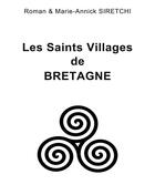 Couverture du livre « Les saints villages de bretagne » de Siretchi aux éditions Books On Demand