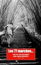 Couverture du livre « LES 77 MARCHES : Une par jour seulement, mais sans jamais renoncer ! » de Luc Pouget aux éditions Books On Demand