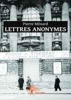 Couverture du livre « Lettres anonymes » de Pierre Menard aux éditions Editions Edilivre