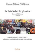 Couverture du livre « Le Prix Nobel du génocide t.4 » de Prosper Ndume Pele Nzogu aux éditions Edilivre