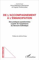 Couverture du livre « De l'accompagnement à l'émancipation ; des pratiques questionnées à partir de l'expérience du Secours Catholique » de  aux éditions L'harmattan