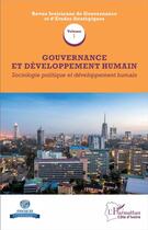 Couverture du livre « Gouvernance et développement humain t.1 ; sociologie politique et développement humain » de Revue Ivoirienne De Gouvernance Et D'Etudes Strategiques aux éditions L'harmattan