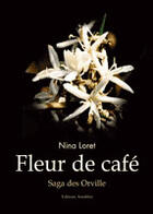 Couverture du livre « Fleur de café » de Nina Loret aux éditions Amalthee
