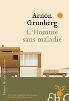 Couverture du livre « L'homme sans maladie » de Arnon Grunberg aux éditions Heloise D'ormesson