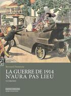 Couverture du livre « La guerre de 1914 n'aura pas lieu - uchronie » de Domeyne Bernard aux éditions Complicites