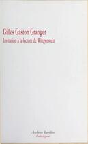 Couverture du livre « Invitation à la lecture de Wittgenstein » de Gille Gaston Granger aux éditions Alinea