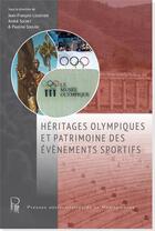 Couverture du livre « Héritages olympiques et patrimoine des évènements sportifs » de Jean-François Loudcher et Pauline Soulier et André Suchet aux éditions Pu De La Mediterranee